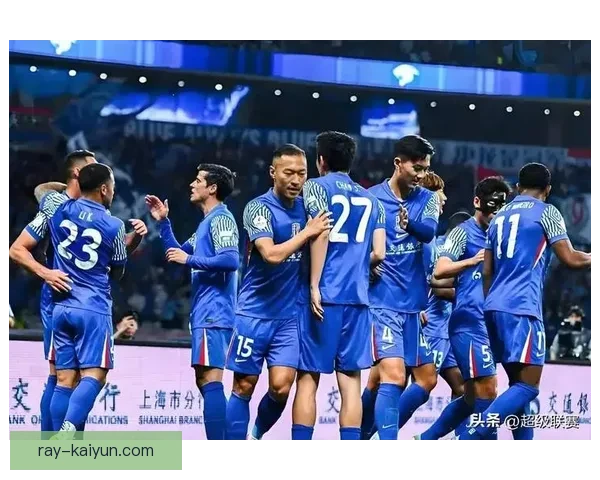 上海申花持续提升竞争力，近期表现值得关注